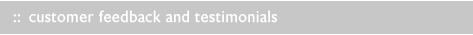 Customer feedback and testimonials