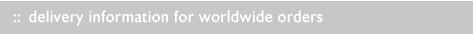 Delivery information for worldwide orders